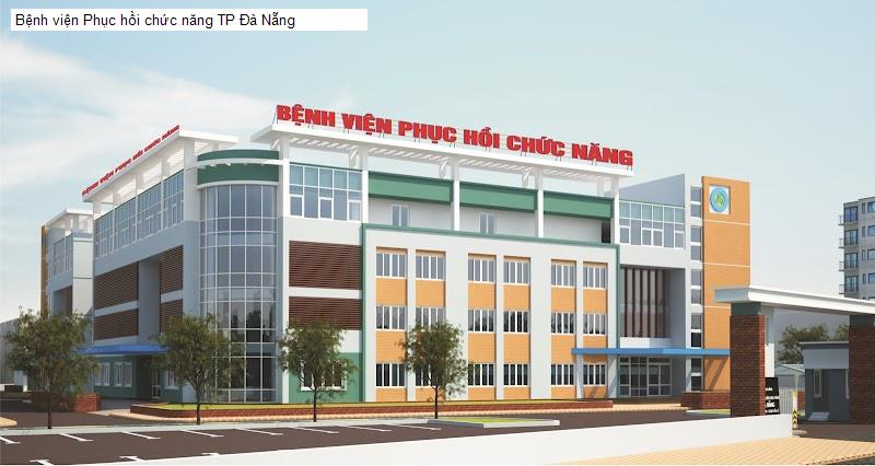 Bệnh viện Phục hồi chức năng TP Đà Nẵng
