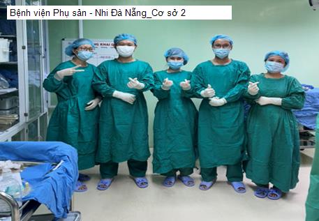 Bệnh viện Phụ sản - Nhi Đà Nẵng_Cơ sở 2